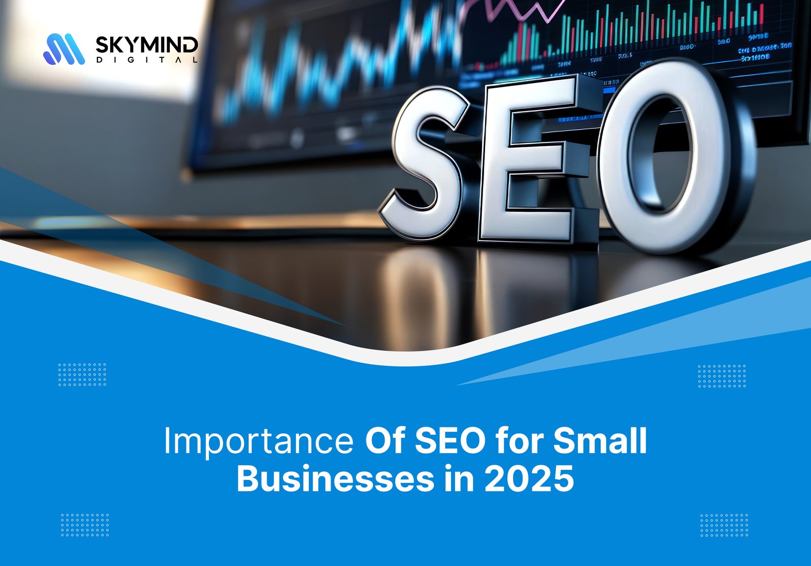 The Importance of Search Engine Optimization (SEO) in Growing Your Small Business Online in 2025